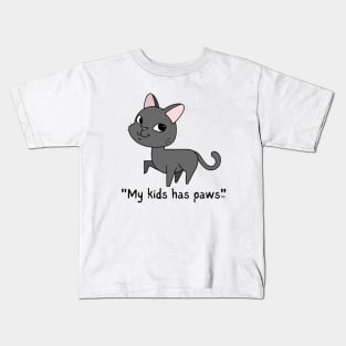 MY KIDS HAS PAWS/ Cute Kitty Cat Lover Kids T-Shirt